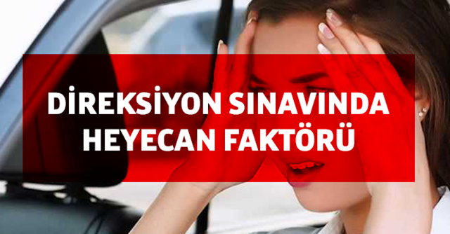 Direksiyon sınavında heyecan faktörü
